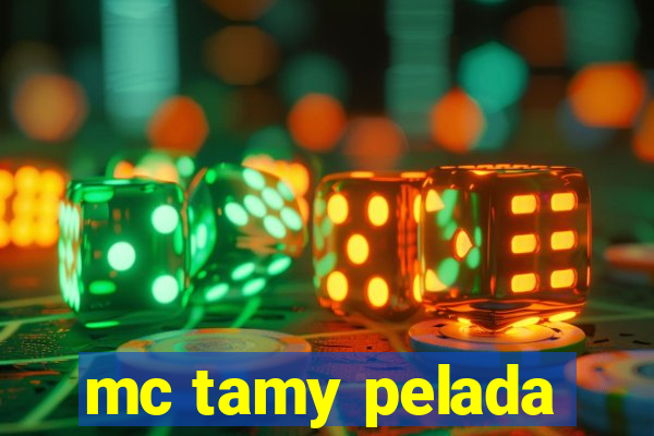 mc tamy pelada